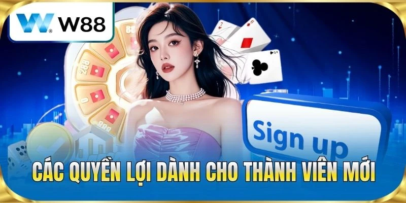 Các quyền lợi dành cho thành viên mới