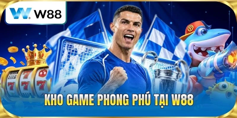 Kho game phong phú tại W88